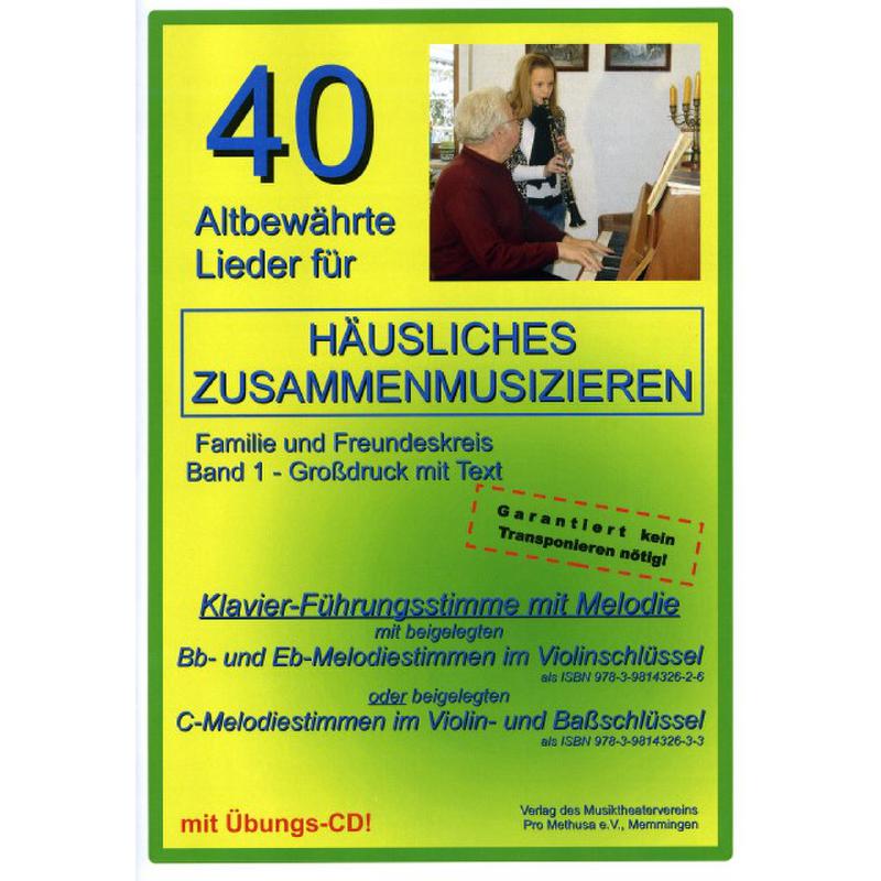 Titelbild für 978-3-9814326-3-3 - 40 ALTBEWAEHRTE LIEDER FUER HAEUSLICHES ZUSAMMENMUSIZIEREN 1