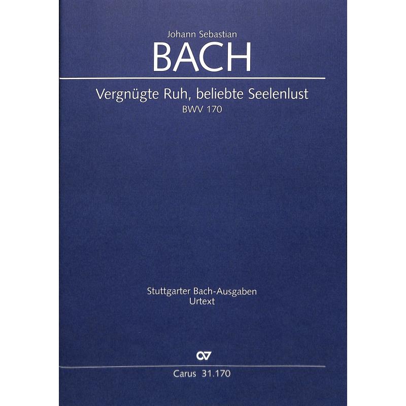 Titelbild für CARUS 31170-00 - KANTATE 170 VERGNUEGTE RUH BELIEBTE SEELENLUST BWV 170
