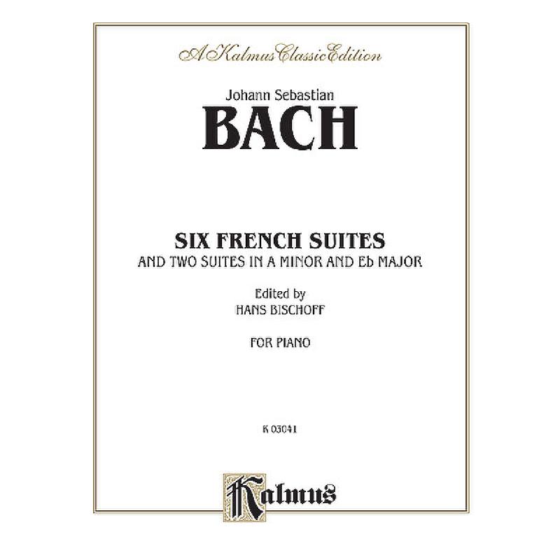 Titelbild für KALMUS 03041 - 6 FRANZOESISCHE SUITEN BWV 812-817