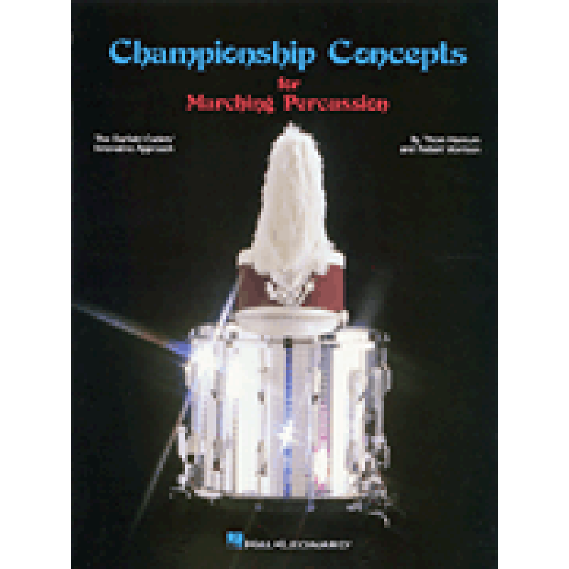 Titelbild für HL 3744099 - Championship concepts for marching percussion