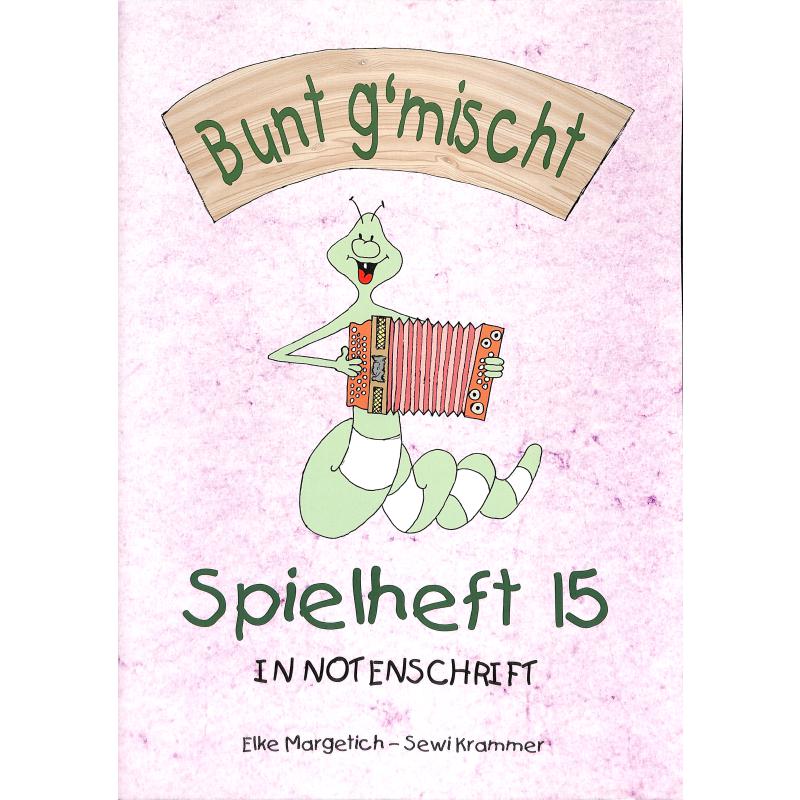 Titelbild für 978-3-901384-48-6 - Spielheft 15 in Notenschrift | Bunt g'mischt