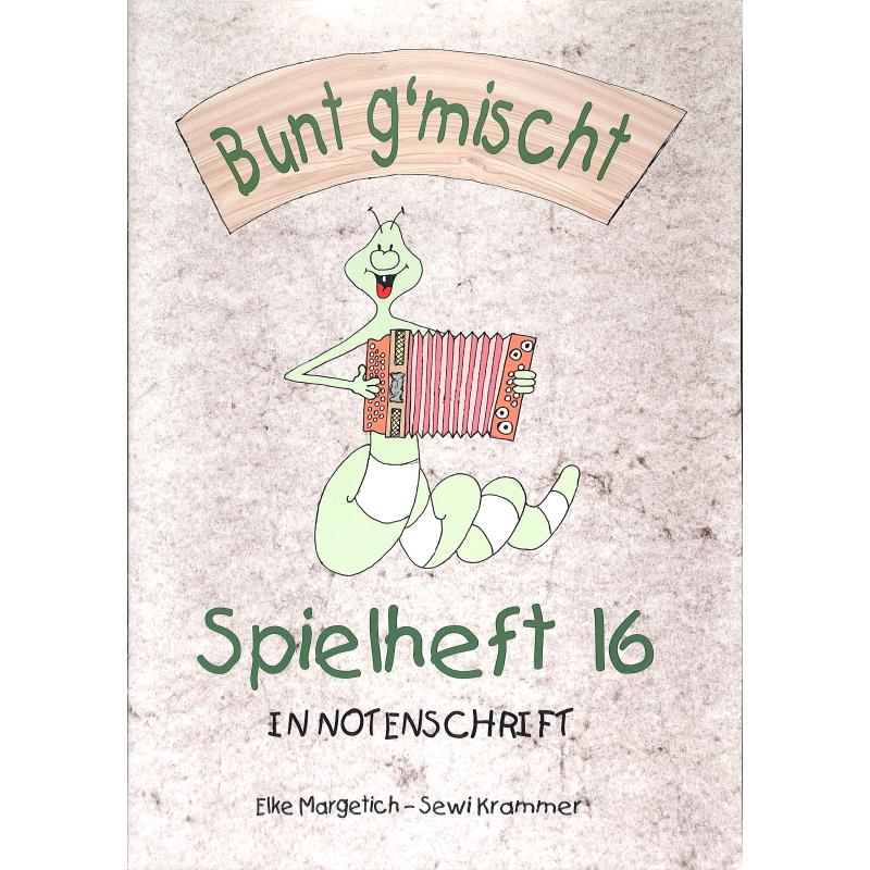 Titelbild für 978-3-901384-50-9 - Spielheft in Notenschrift 16 | Bunt g'mischt