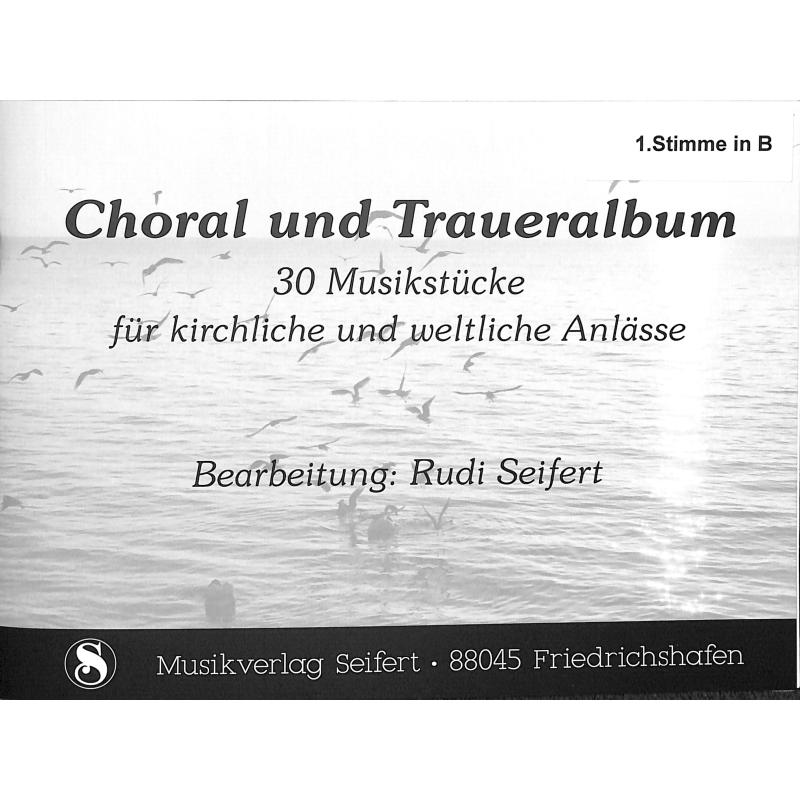 Titelbild für SEIF 03010020-B1 - Choral und Traueralbum | 30 Musikstücke für kirchliche und weltliche A