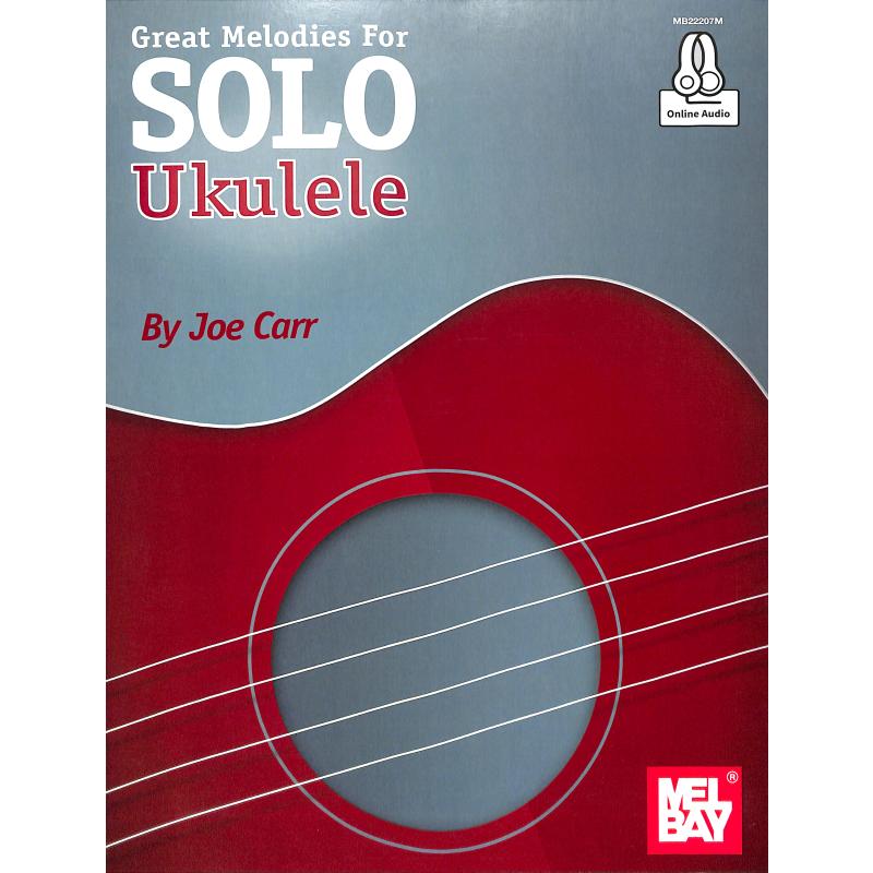 Titelbild für MB 22207BCD - GREAT MELODIES FOR SOLO UKULELE