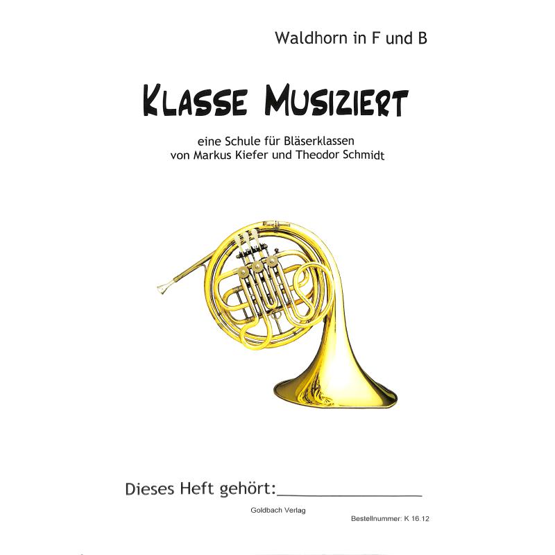 Titelbild für GOLDBACH -K1612 - Klasse musiziert - eine Schule für Bläserklassen
