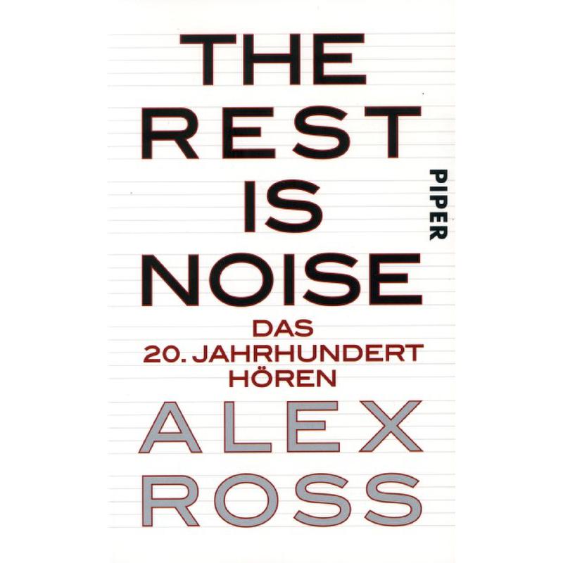 Titelbild für 978-3-492-30189-3 - The rest is noise - das 20 Jahrhundert hören