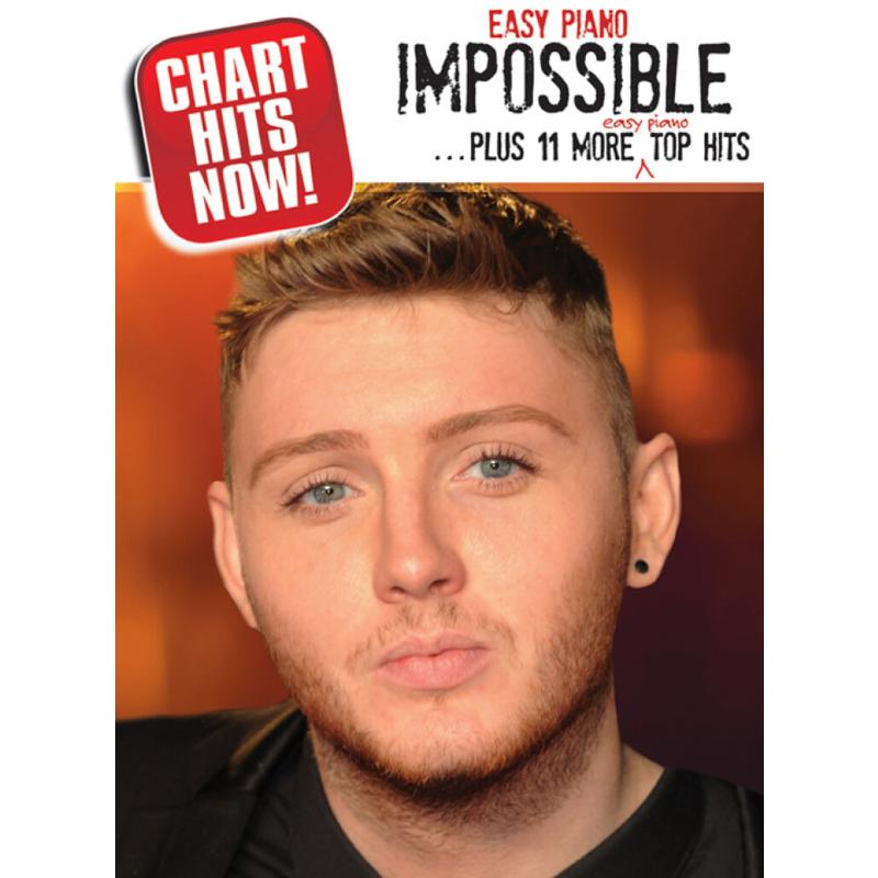 Titelbild für MSAM 1006302 - CHART HITS NOW - IMPOSSIBLE + 11 MORE EASY PIANO TOP HITS