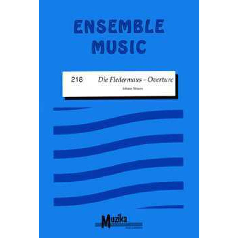 Titelbild für MUZIKA 218 - Fledermaus - Ouvertüre op 362