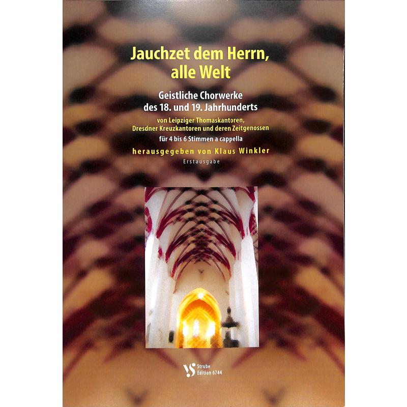 Titelbild für VS 6744 - Jauchzet dem Herrn alle Welt | Geistliche Chorwerke des 18 + 19 Jahrhu