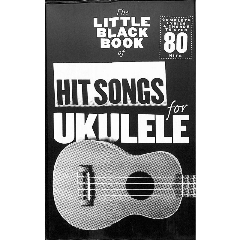 Titelbild für MSAM 1006445 - The little black book of hit songs for Ukulele