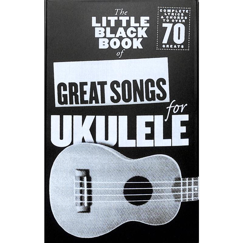 Titelbild für MSAM 1006434 - The little black book of great songs for ukulele