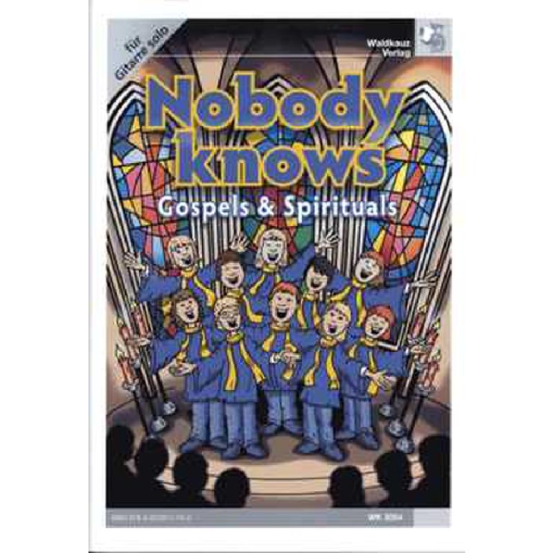 Titelbild für WK 3054 - Nobody knows | Gospels + Spirituals