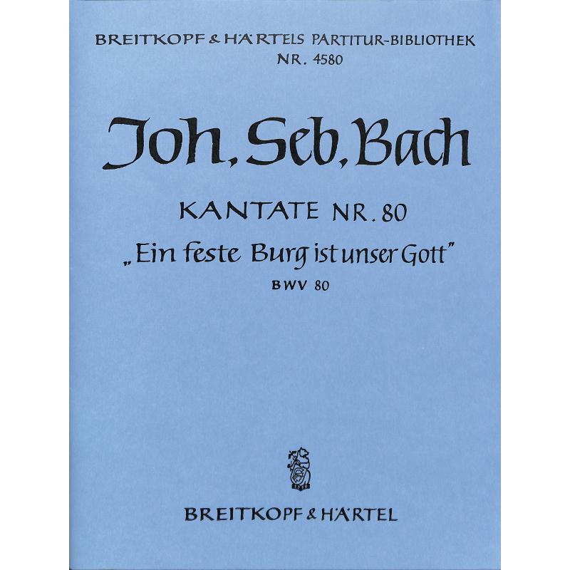 Titelbild für EBPB 4580 - KANTATE 80 EIN FESTE BURG IST UNSER GOTT BWV 80