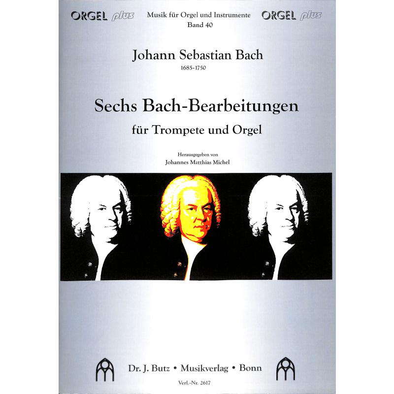 Titelbild für BUTZ 2617 - 6 Bach Bearbeitungen