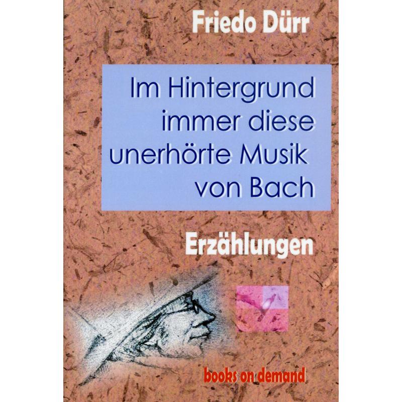 Titelbild für ISBN 3-8311-2726-3 - Im Hintergrund immer diese unerhörte Musik von Bach