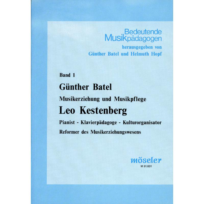 Titelbild für M 91601 - Günther Batel - Musikerziehung und Musikpflege | Leo Kestenberg - Pianist Klavierpädagoge Kulturorganisator