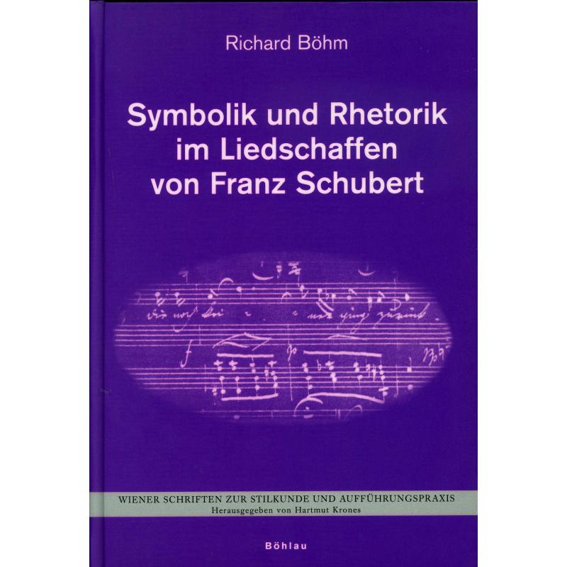 Titelbild für 978-3-205-77500-3 - Symbolik und Rhetorik im Liedschaffen von Franz Schubert