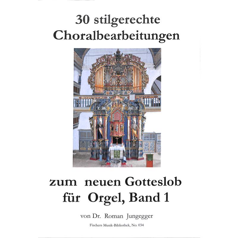 Titelbild für FMB 034 - 30 stilgerechte Choralbearbeitungen zum neuen Gotteslob 1