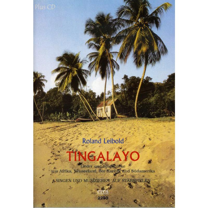 Titelbild für ERES 2250 - Tingalayo | Lieder + Spielstücke aus Afrika Neuseeland der Karibik und