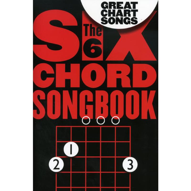 Titelbild für MSAM 1009690 - The 6 chord songbook | Great chart songs