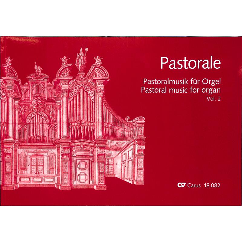 Titelbild für CARUS 18082-00 - Pastorale - Pastoralmusik für Orgel 2