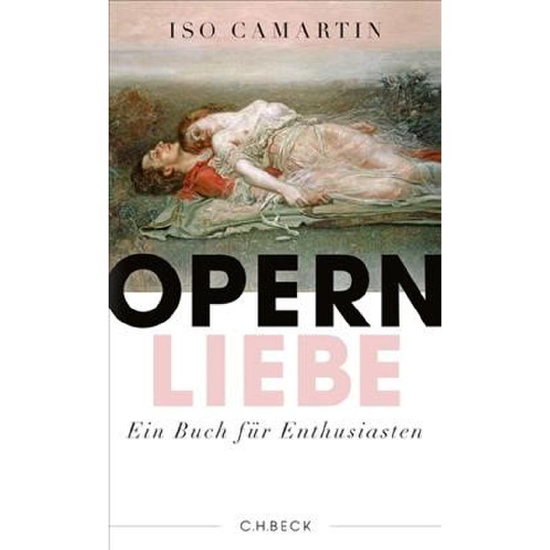 Titelbild für 978-3-406-65964-5 - Opernliebe - ein Buch für Enthusiasten