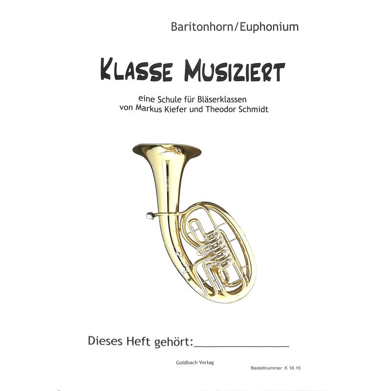 Titelbild für GOLDBACH -K1616 - Klasse musiziert - eine Schule fuer Blaeserklassen