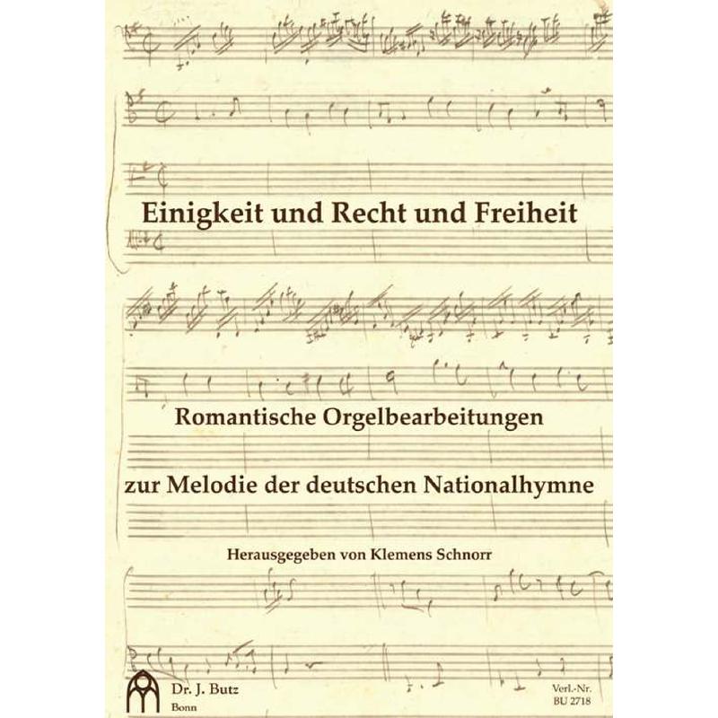 Titelbild für BUTZ 2718 - Einigkeit und Recht und Freiheit | Romantische Orgelbearbeitungen zur 