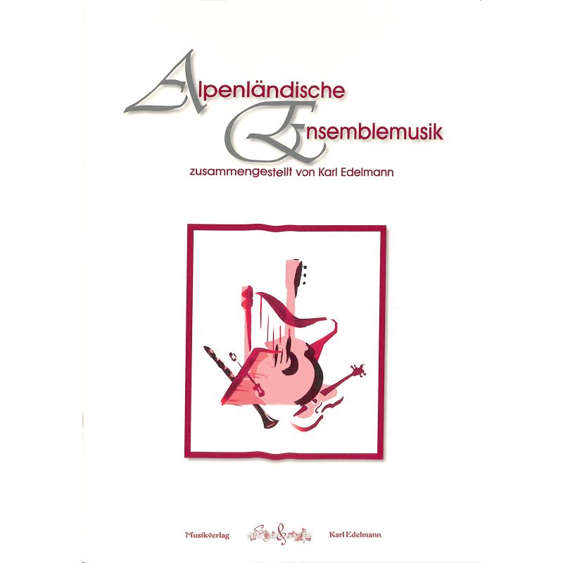 Titelbild für EDELMANN 15279 - Alpenlaendische Ensemblemusik