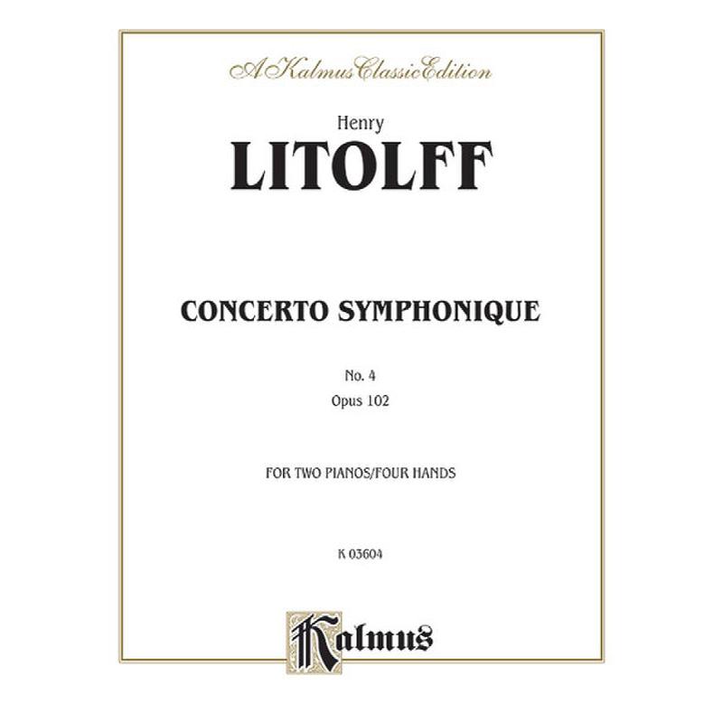 Titelbild für KALMUS 03604 - Concerto symphonique 4 op 102