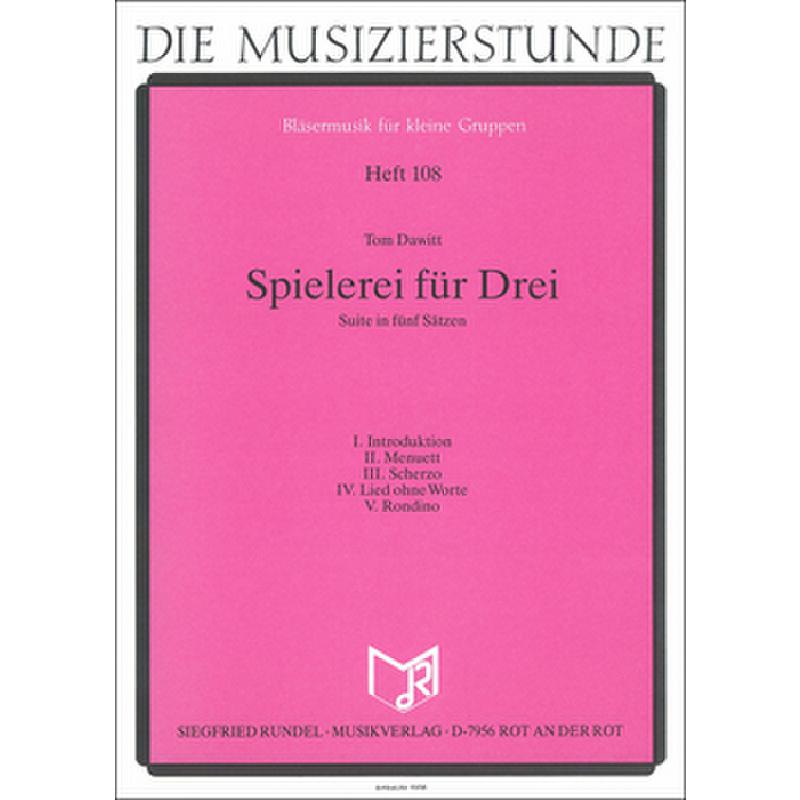 Titelbild für RUNDEL 5108 - Spielerei für drei | Suite in 5 Sätzen