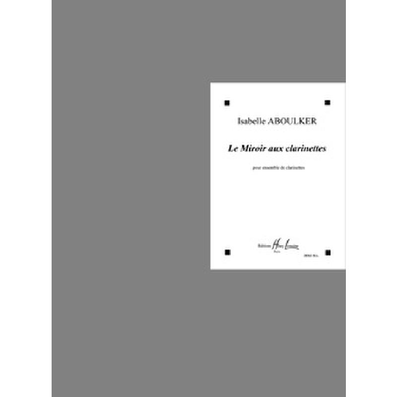 Titelbild für LEMOINE 28362 - Le miroir aux clarinettes
