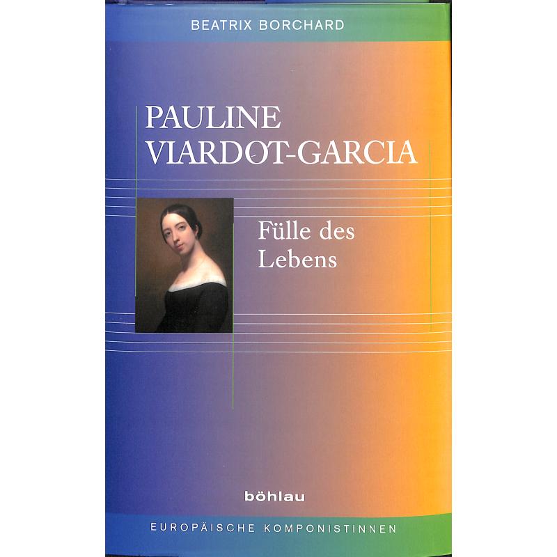 Titelbild für 978-3-412-50143-3 - Pauline Viardot Garcia - Fülle des Lebens