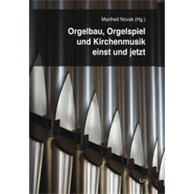 Titelbild für 978-3-643-50506-4 - Orgelbau Orgelspiel und Kirchenmusik einst und jetzt