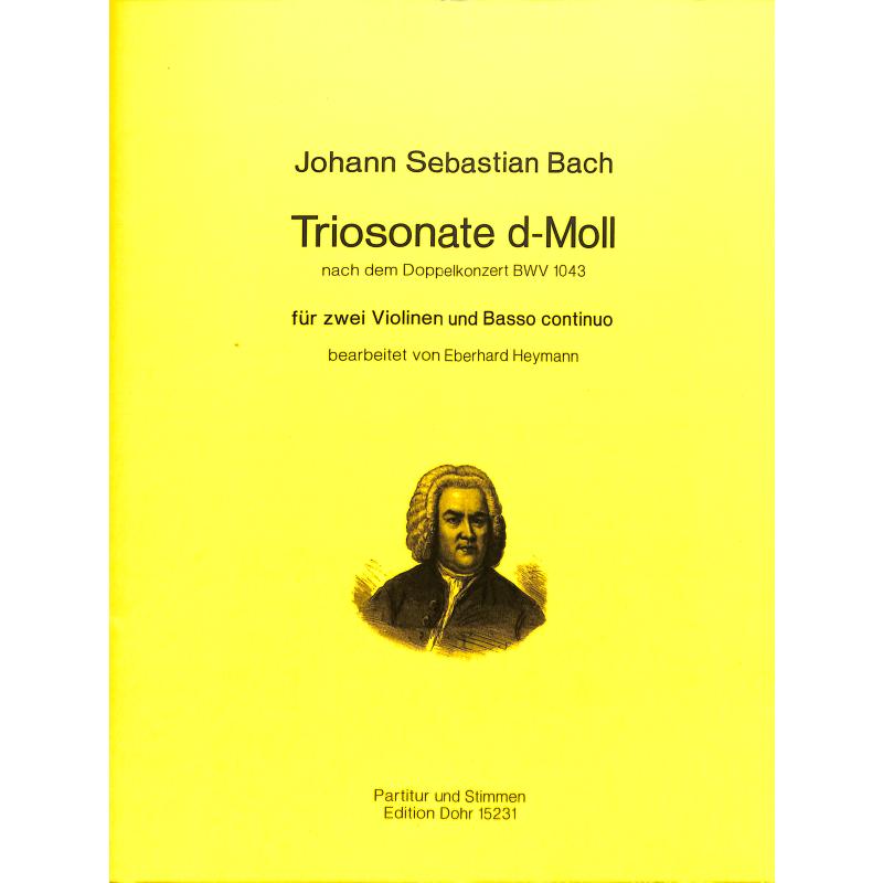 Titelbild für DOHR 15231 - Triosonate d-moll | Konzert d-moll BWV 1043