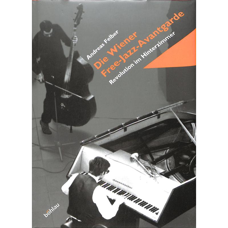 Titelbild für 978-3-205-77256-9 - Die Wiener Free Jazz Avantgarde - Revolution im Hinterzimmer