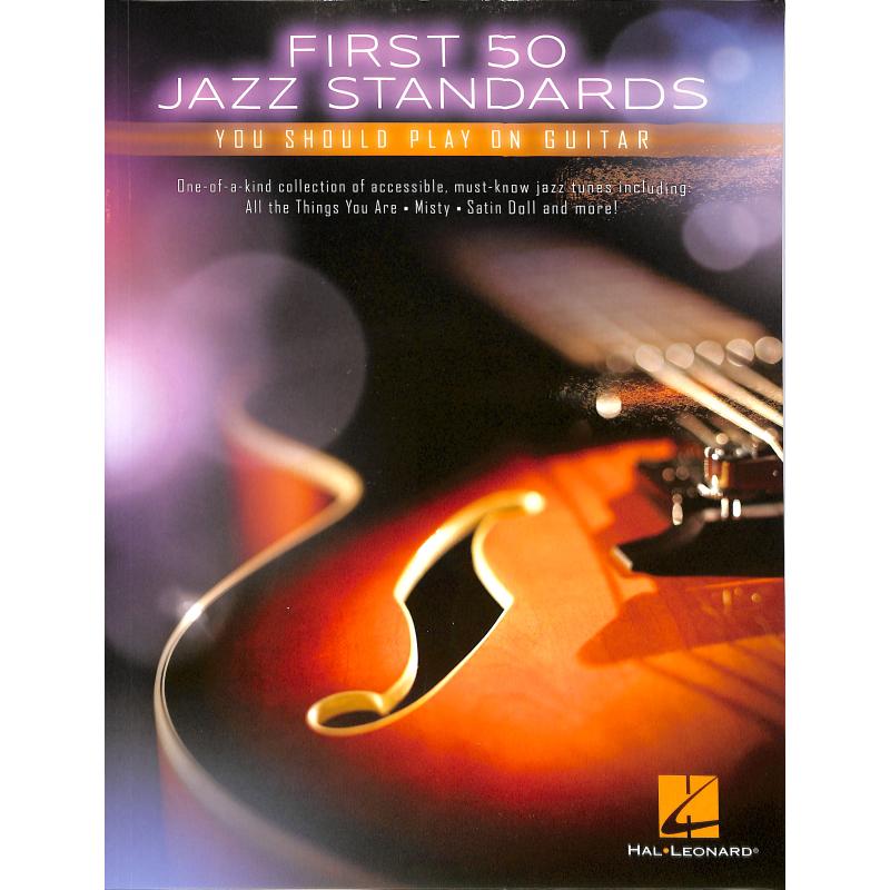 Titelbild für HL 198594 - First 50 Jazz Standards you should play on guitar
