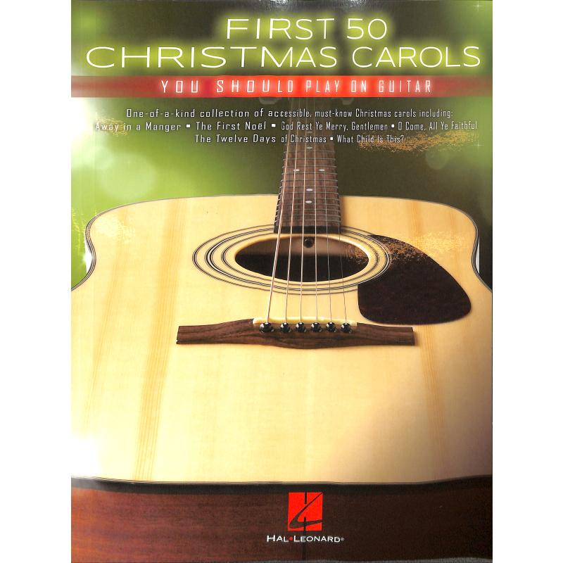 Titelbild für HL 236224 - First 50 christmas carols you should play on guitar
