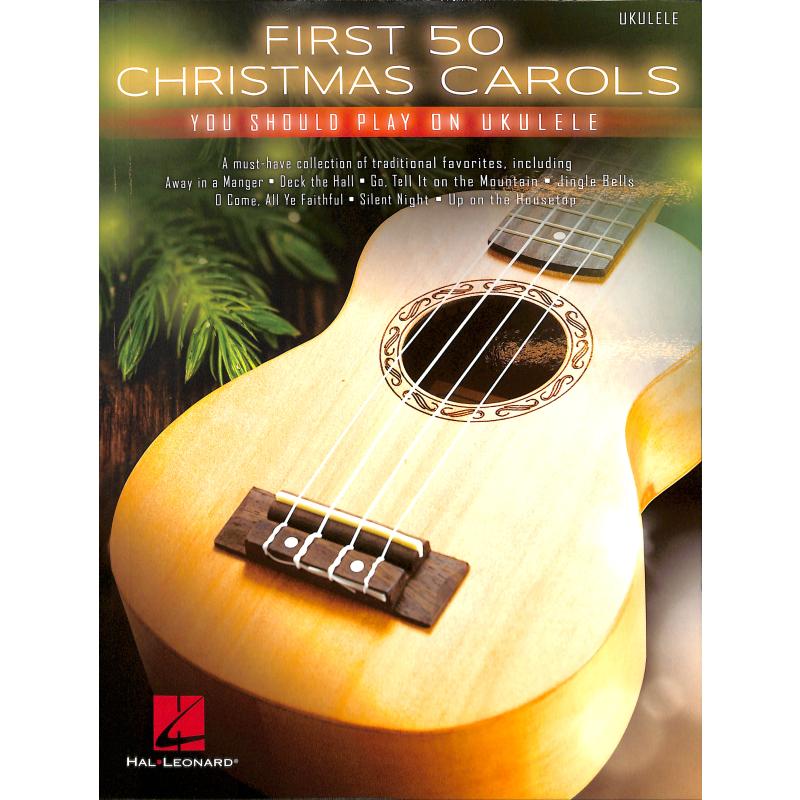 Titelbild für HL 236225 - First 50 christmas carols you should play on ukulele