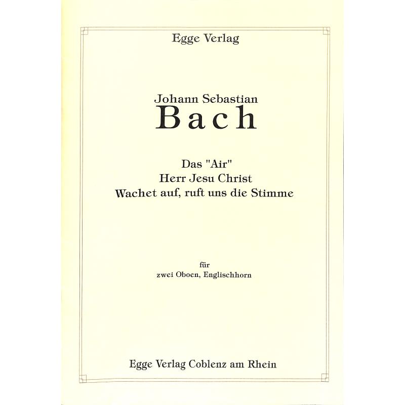 Titelbild für EGGE 9902 - AIR (ORCHESTERSUITE 3 D-DUR BWV 1068) | HERR JESU CHRIST DU HOECHSTES 