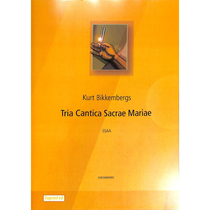 Titelbild für EUPRINT 2010-052 - Tria cantica sacrae mariae