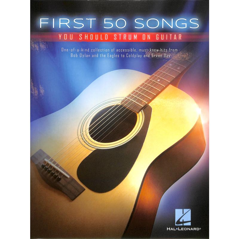 Titelbild für HL 148996 - First 50 songs you should strum on guitar
