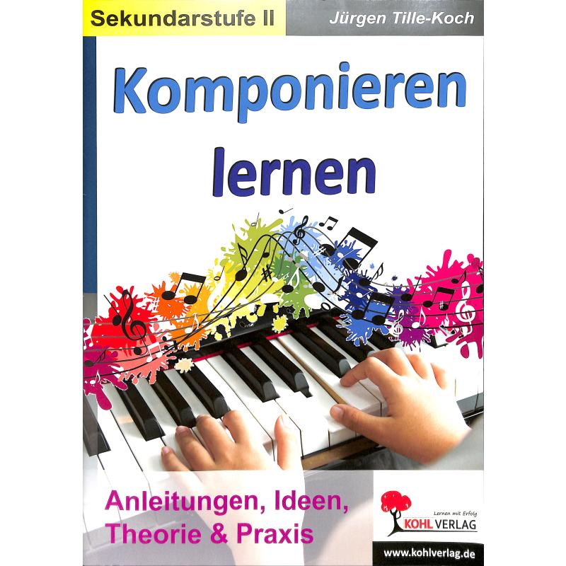 Titelbild für KOHL 12107 - Komponieren lernen