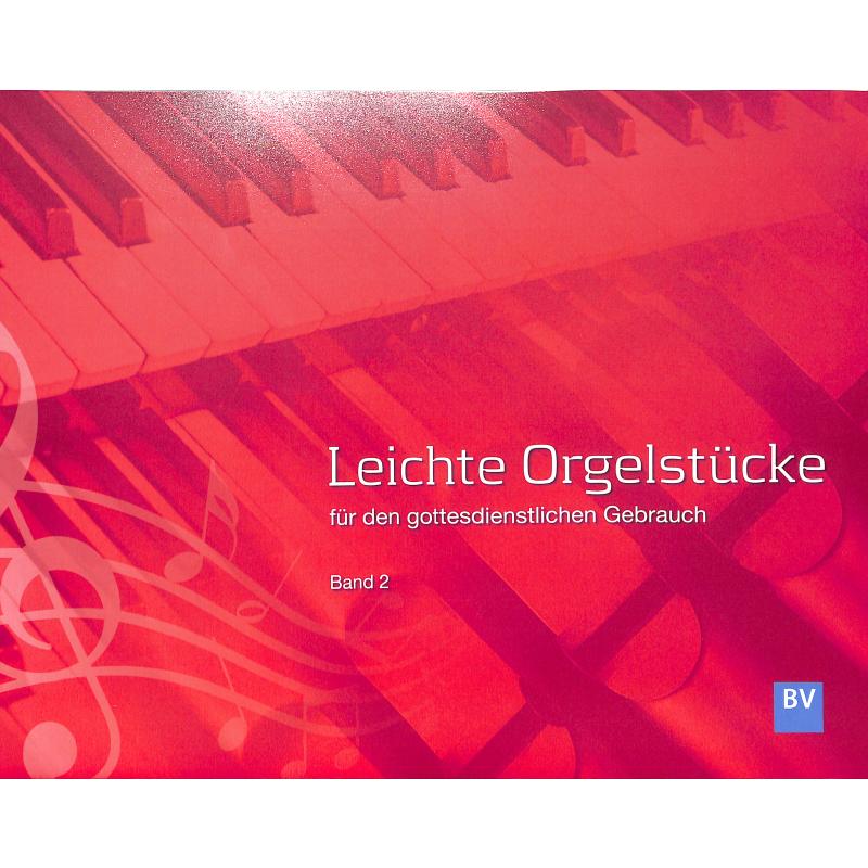 Titelbild für BISCHOFF 510063 - Leichte Orgelstücke für den gottesdienstlichen Gebrauch 2