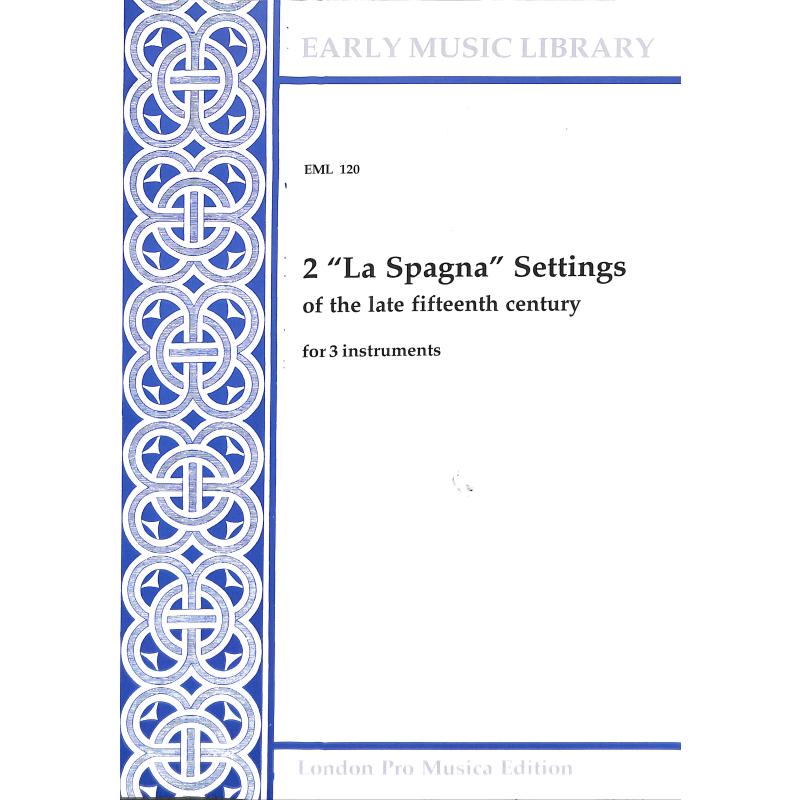 Titelbild für LPM -EML120 - 2 La Spagna Settings of the late fifteenth century