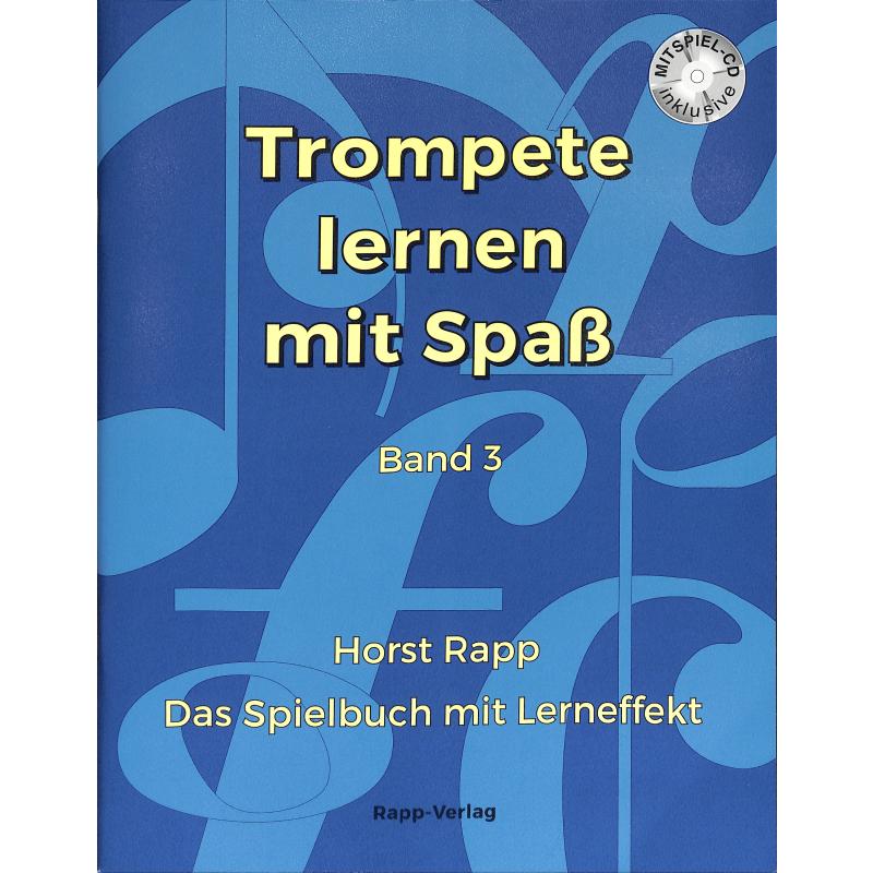 Titelbild für RAPP -TS3 - Trompete lernen mit Spass 3 | Das Spielbuch mit Lerneffekt