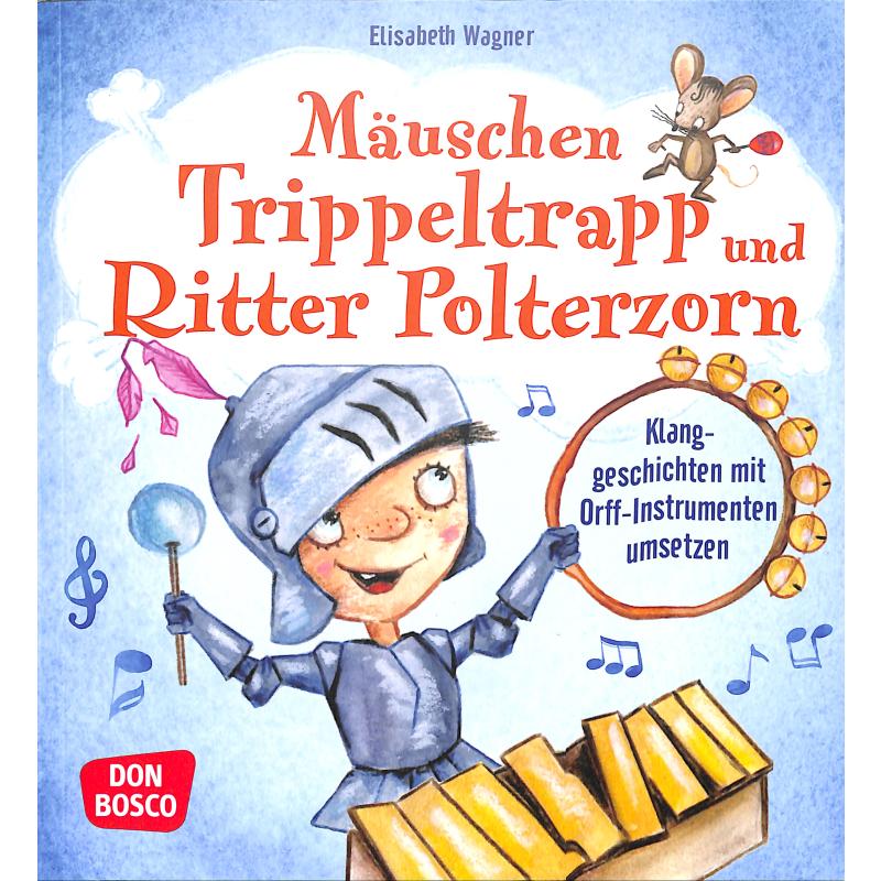 Titelbild für 978-3-7698-2337-0 - Mäuschen Trippeltrapp und Ritter Polterzorn | Klanggeschichten mit Orf