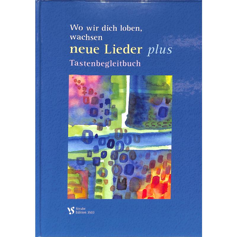 Titelbild für VS 3503 - Wo wir dich loben wachsen neue Lieder - plus