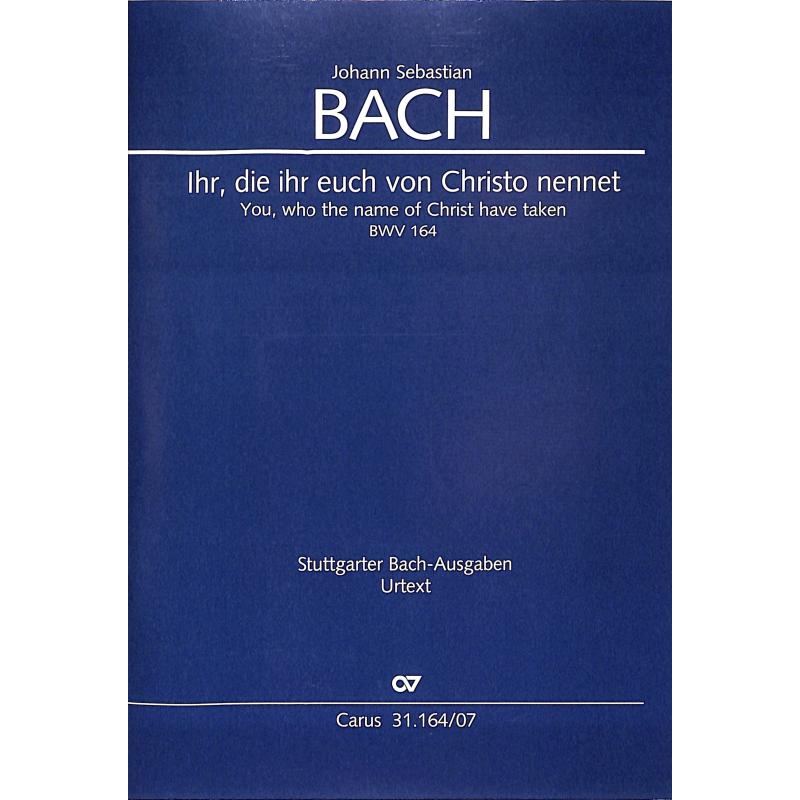 Titelbild für CARUS 31164-07 - Kantate 164 Ihr die ihr euch von Christo nennet BWV 164