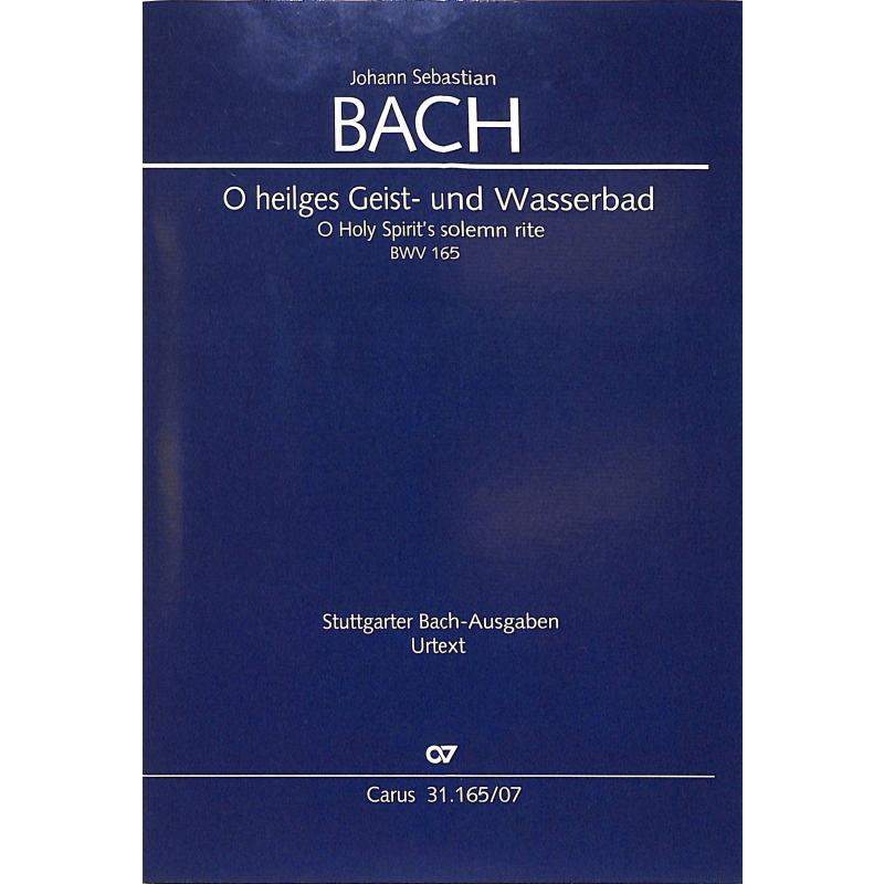 Titelbild für CARUS 31165-07 - Kantate 165 O heilges Geist und Wasserbad BWV 165